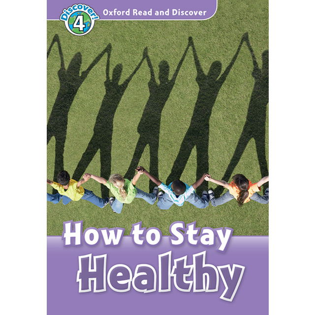 

Oxford Read and Discover Level 4 (Elementary / Pre-Intermediate) How to Stay Hea…