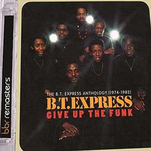 

B.T.EXPRESS: Give Up the Funk: Bt Express Anthology 1974-1982