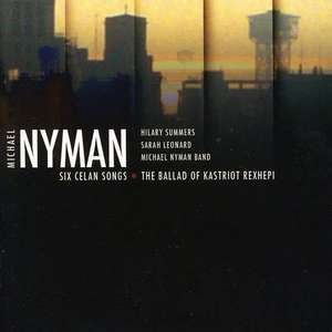NYMAN, MICHAEL - Six Celan Songs / TheBallad