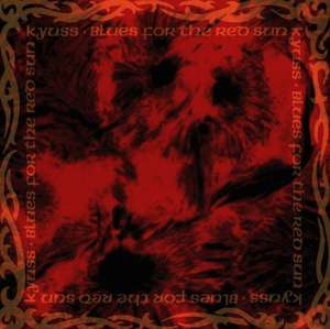 

Kyuss - Blues For The Red Sun, 1 CD