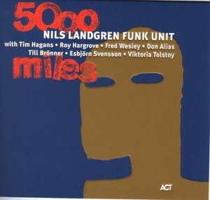 NILS LANDGREN FUNK UNIT: 5000 Miles