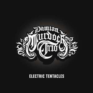 

Damian Murdoch Trio: Electric Tentacles