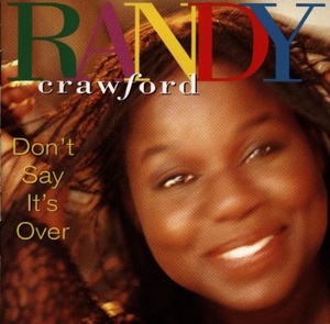 Randy Crawford: Don't Say It's Over