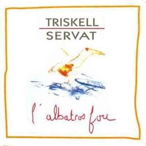 

An Triskell, Gilles Servat – L'albatros Fou