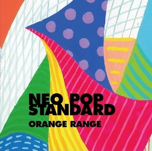 Orange Range: Neo Pop Standard