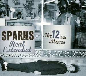 Sparks - Real Extended: The 12 inch Mixes (1979 - 1984)