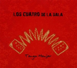 

Los Cuatro De La Sala: Tango Manjar