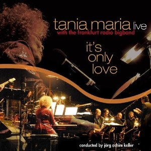 

Tania Maria & Hr Bigband: It's Only Love, 1 CD