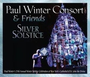 

Paul Winter Consort & Friends – Silver Solstice
