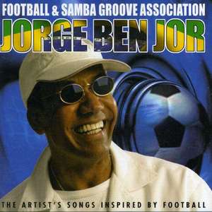 

Jorge Ben Jor: Football & Samba Groove Association