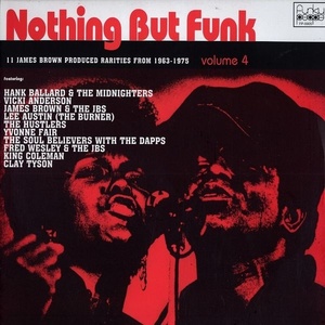 

Nothing But Funk Volume 4 (11 James Brown Produced Rarities From 1963-1975), 1 LP