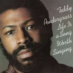 Teddy Pendergrass: Life Is a Song Worth Singing