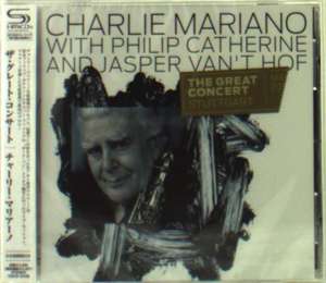 Charlie Mariano With Philip Catherine And Jasper Van't Hof ?– The Great Concert (SHM-CD)