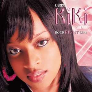 Kierra Kiki Sheard - Bold! Right! Life!