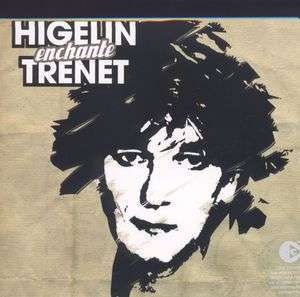 HIGELIN JACQUES - Higelin Enchante Trenet 7699₽