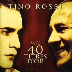 

ROSSI, TINO - Mes 40 Titres D'Or, 2 CD