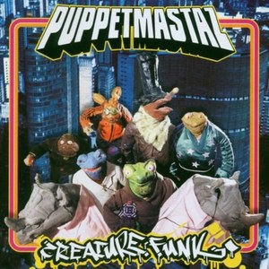 

PUPPETMASTAZ - Creature Funk, 1 CD