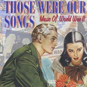 

Those Were Our Songs:Music Of The War Years, 2 CD