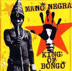 Mano Negra - King Of Bongo