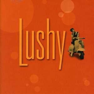 

Lushy - Lushy
