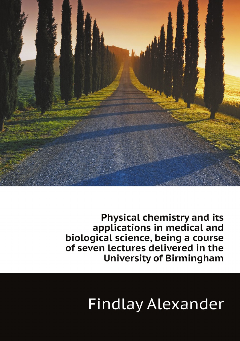 

Physical chemistry and its applications in medical and biological science