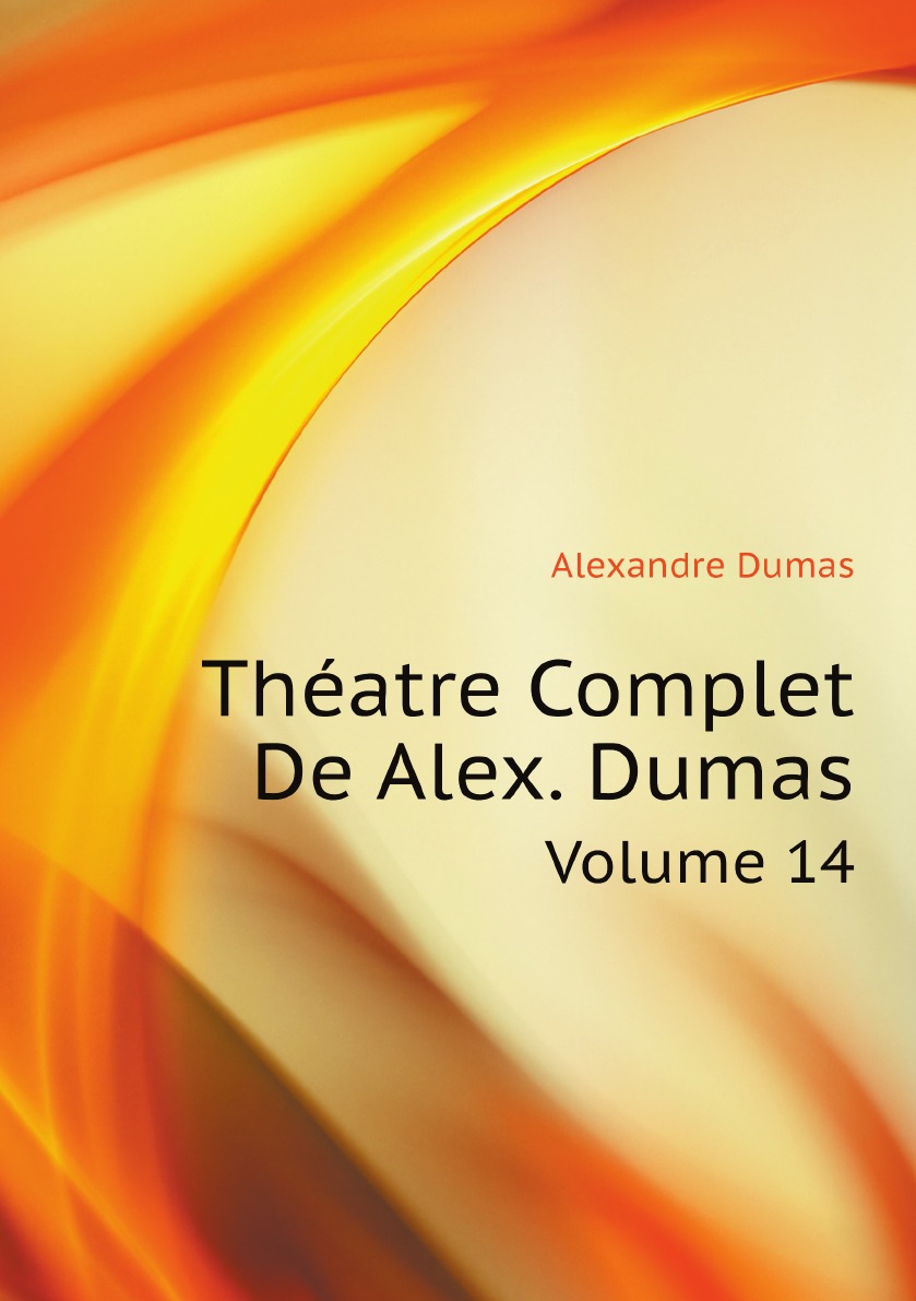 

Theatre Complet De Alex. Dumas
