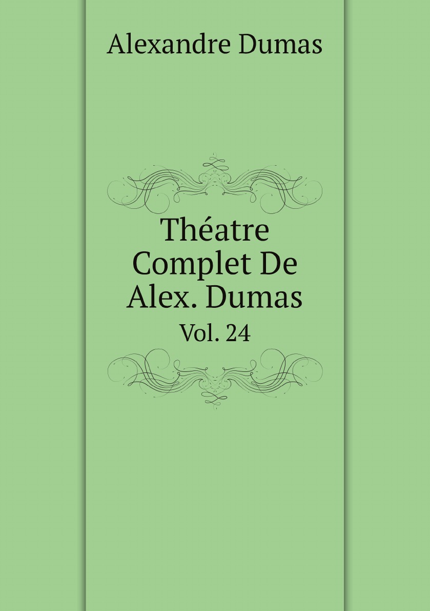 

Theatre Complet De Alex. Dumas