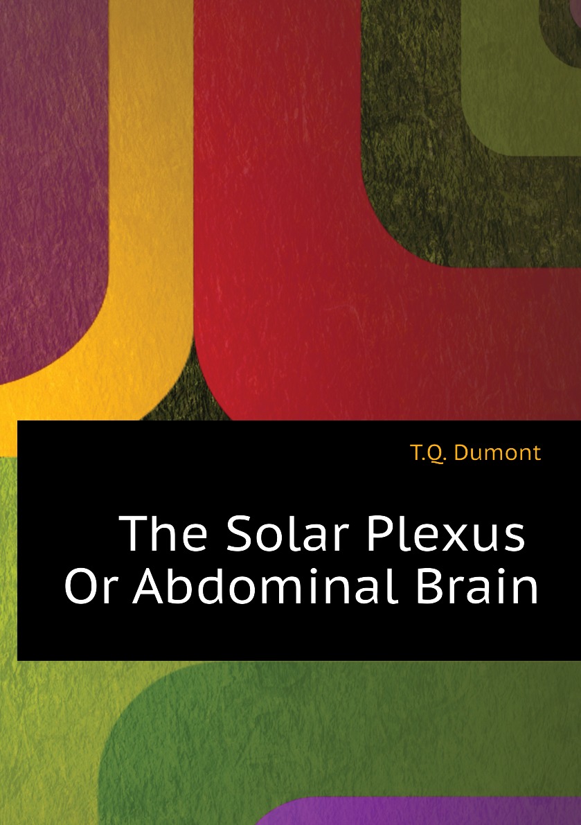 

The Solar Plexus Or Abdominal Brain