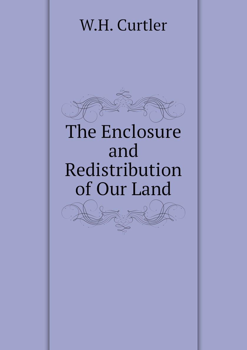 

The Enclosure and Redistribution of Our Land