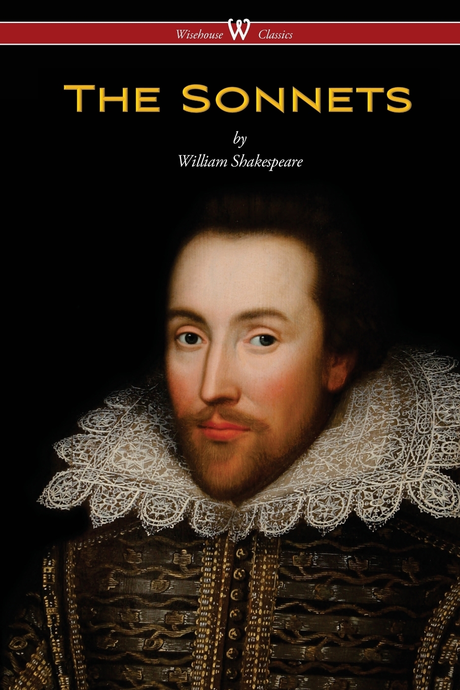 

The Sonnets of William Shakespeare (Wisehouse Classics Edition)
