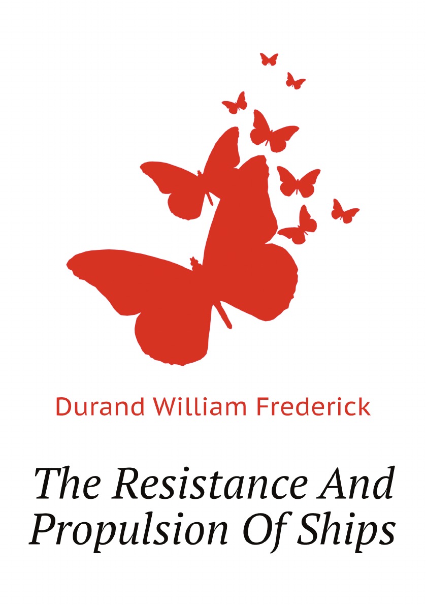 

The Resistance And Propulsion Of Ships
