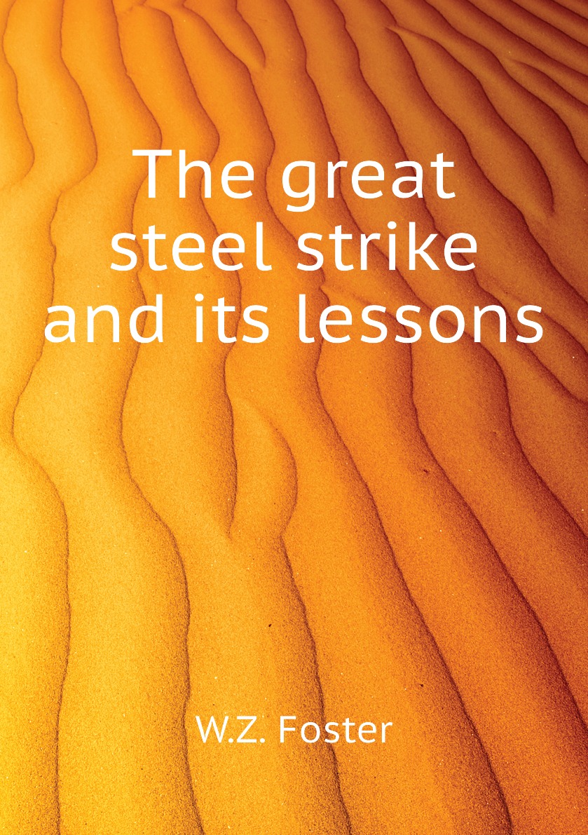 

The great steel strike and its lessons