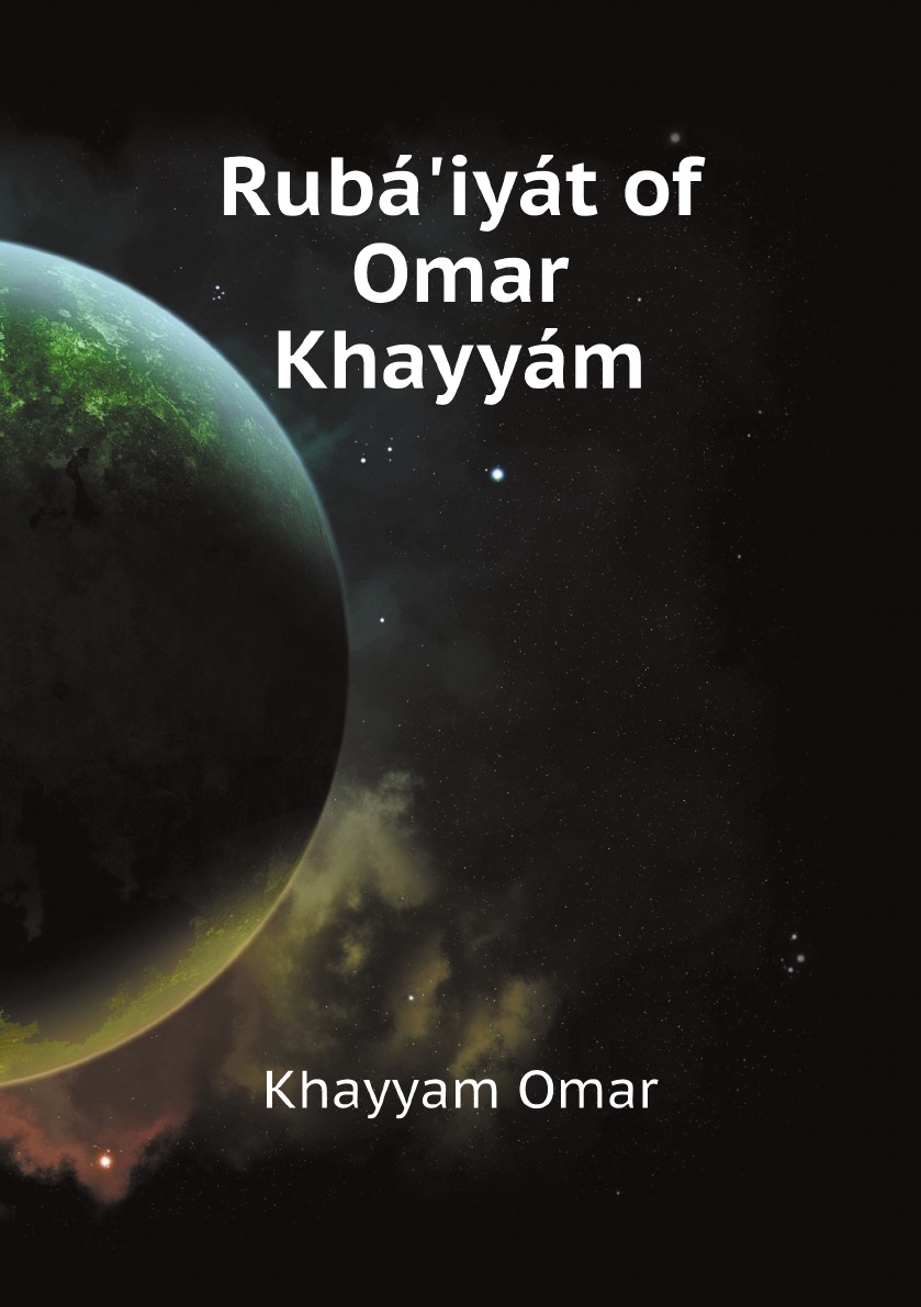 

Ruba'iyat of Omar Khayyam