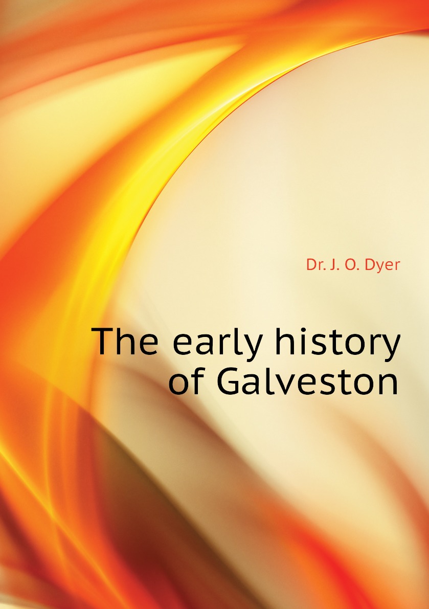 

The early history of Galveston