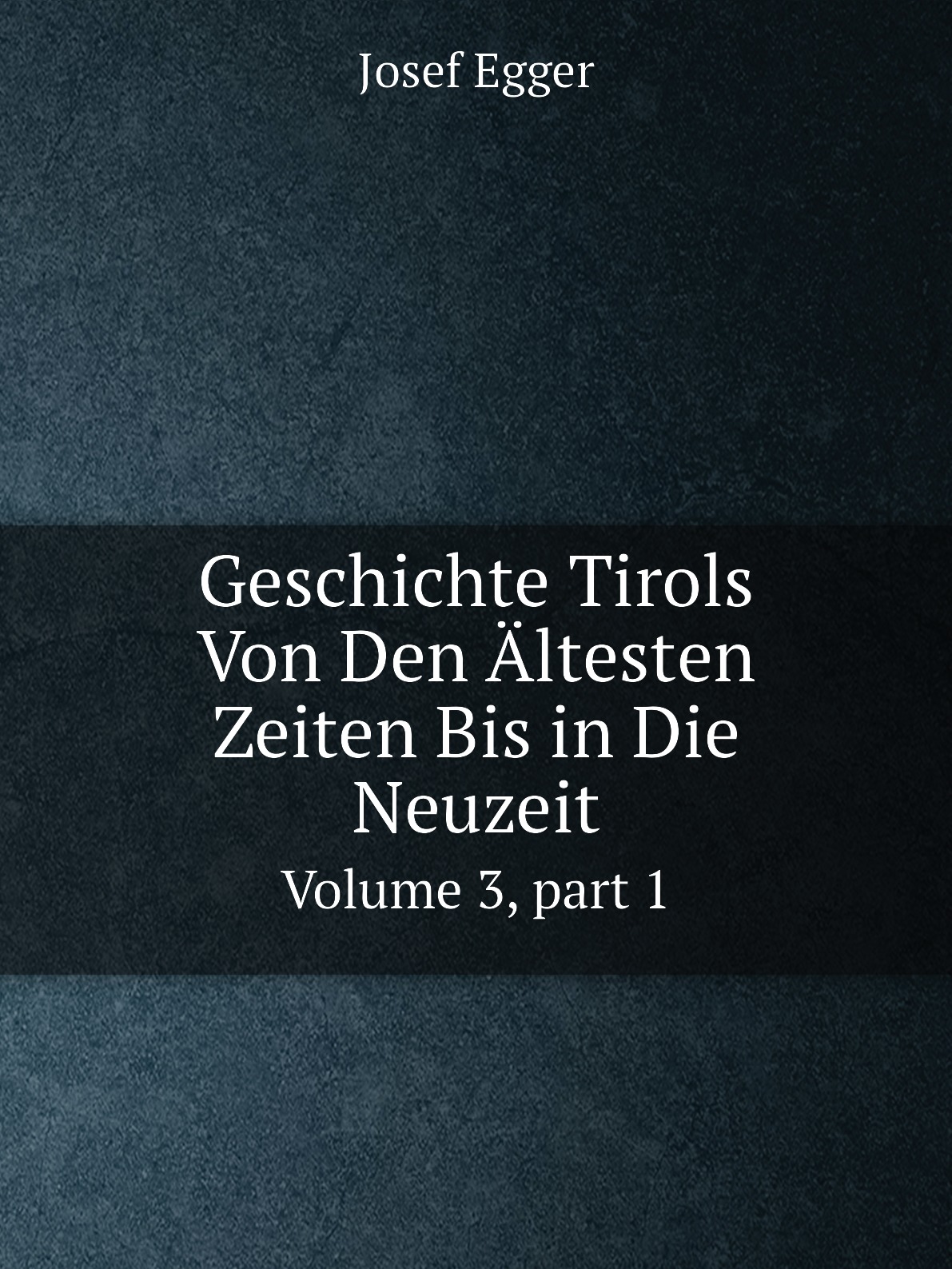 

Geschichte Tirols Von Den Altesten Zeiten Bis in Die Neuzeit