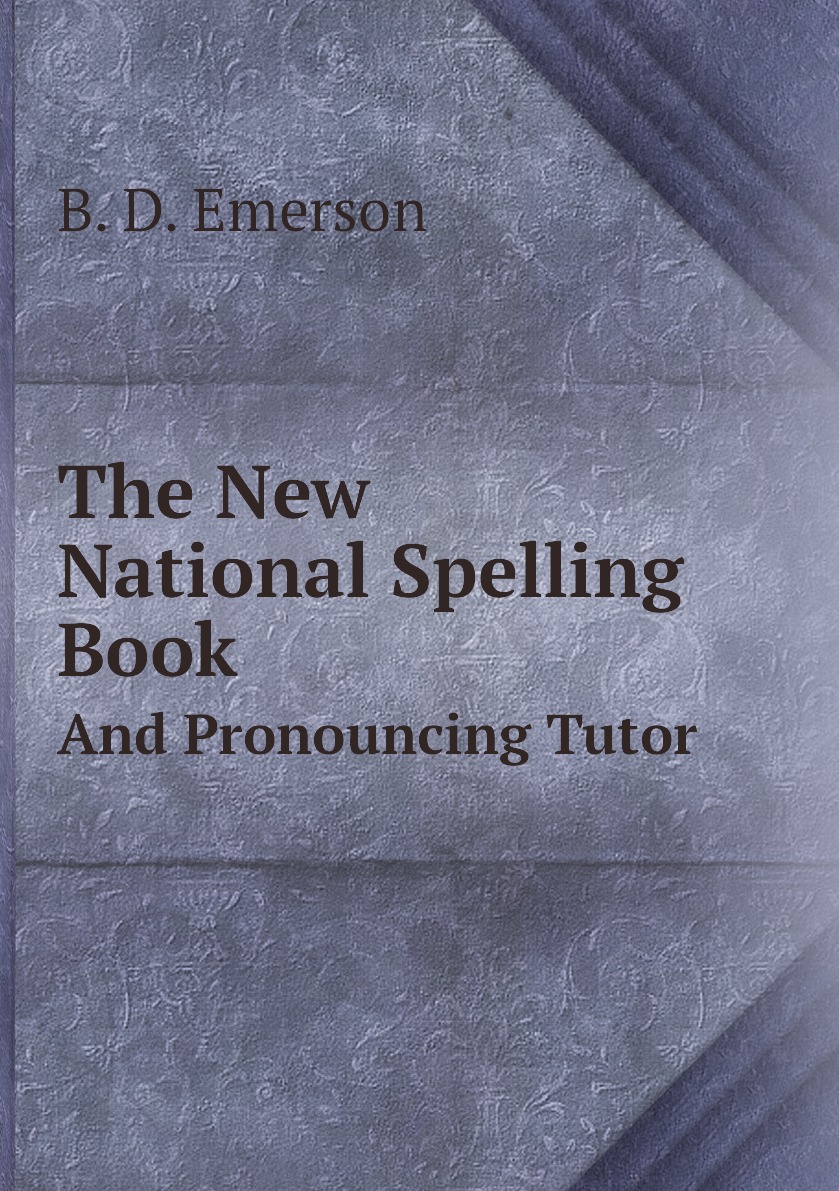 

The New National Spelling Book