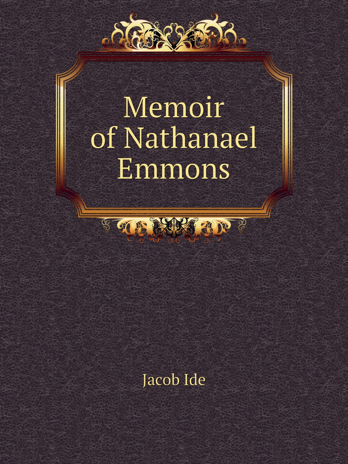

Memoir of Nathanael Emmons