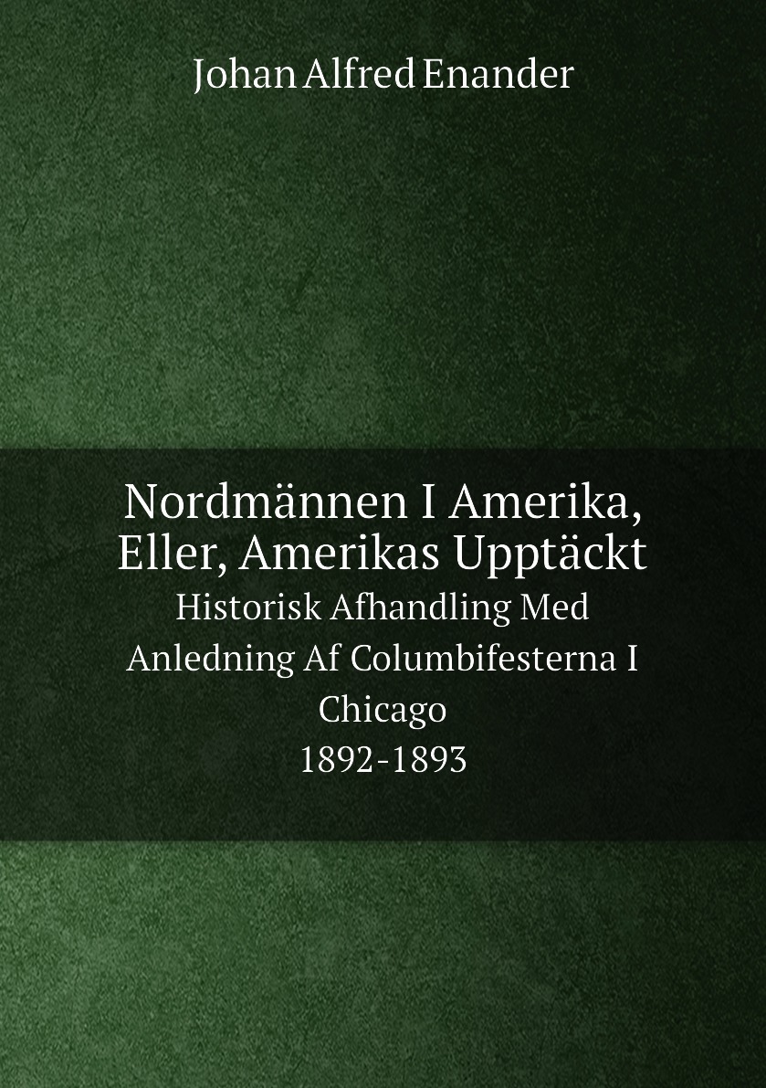 

Nordmannen I Amerika, Eller, Amerikas Upptackt