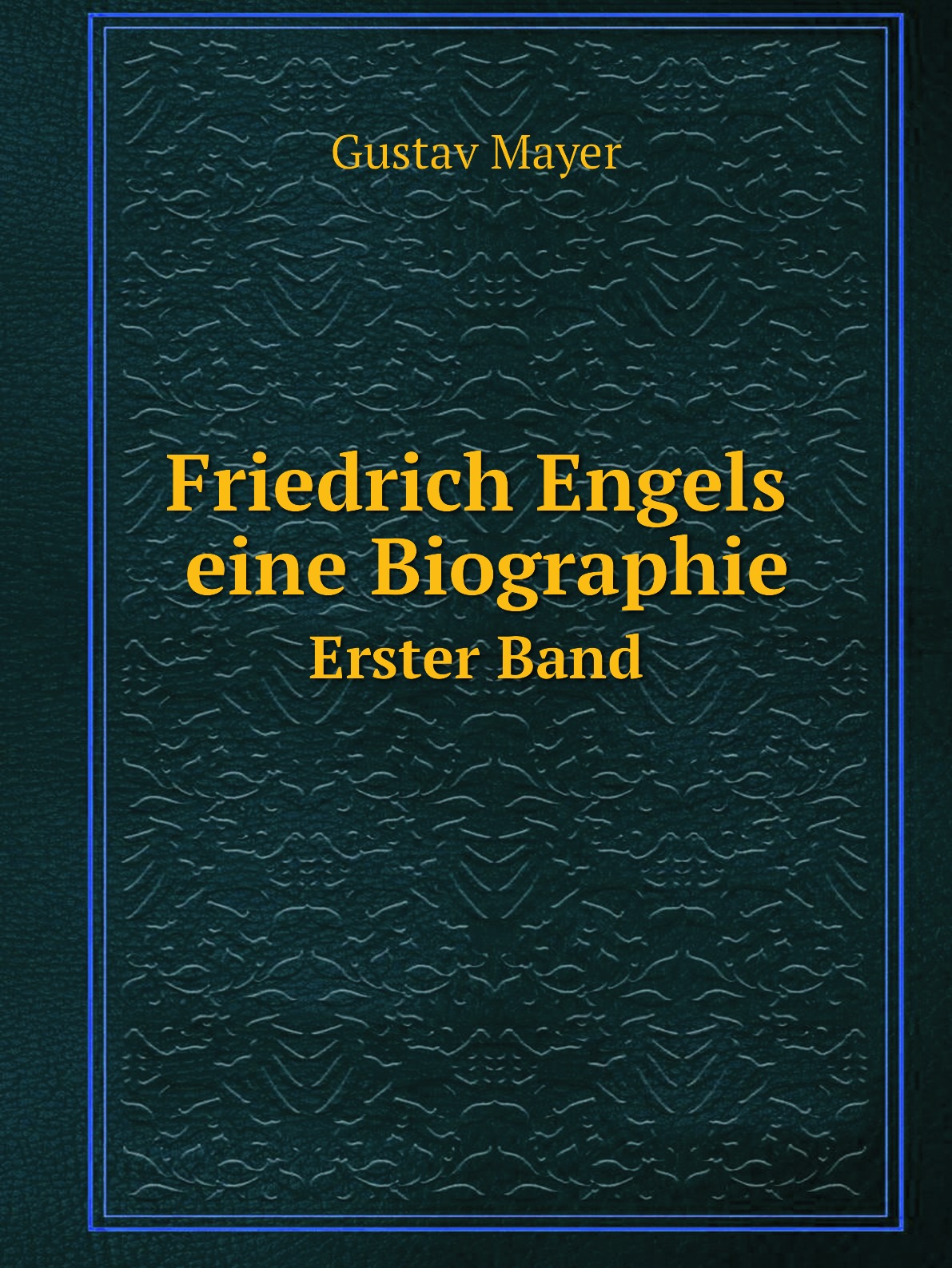 

Friedrich Engels; eine Biographie