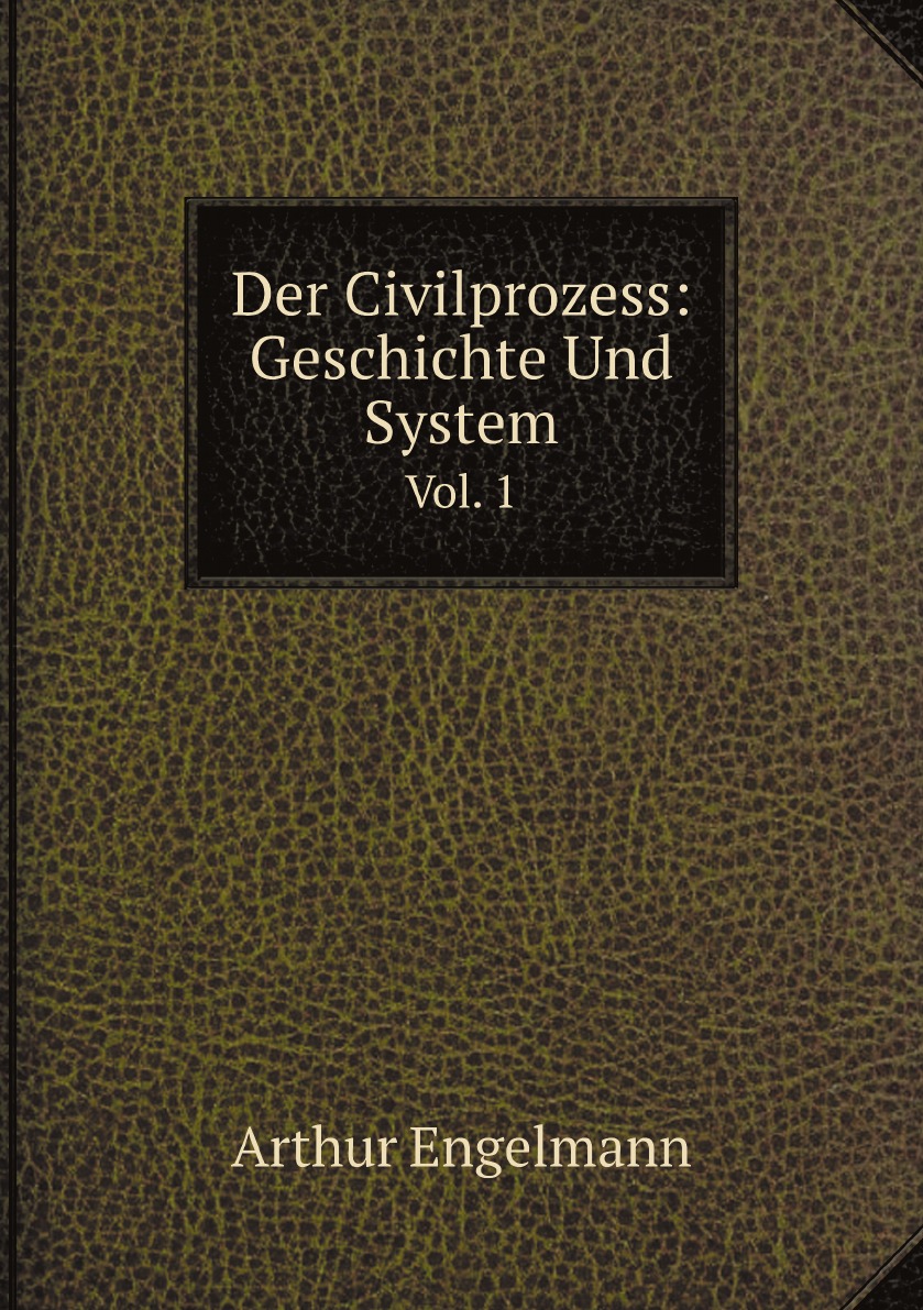 

Der Civilprozess: Geschichte Und System (German Edition)