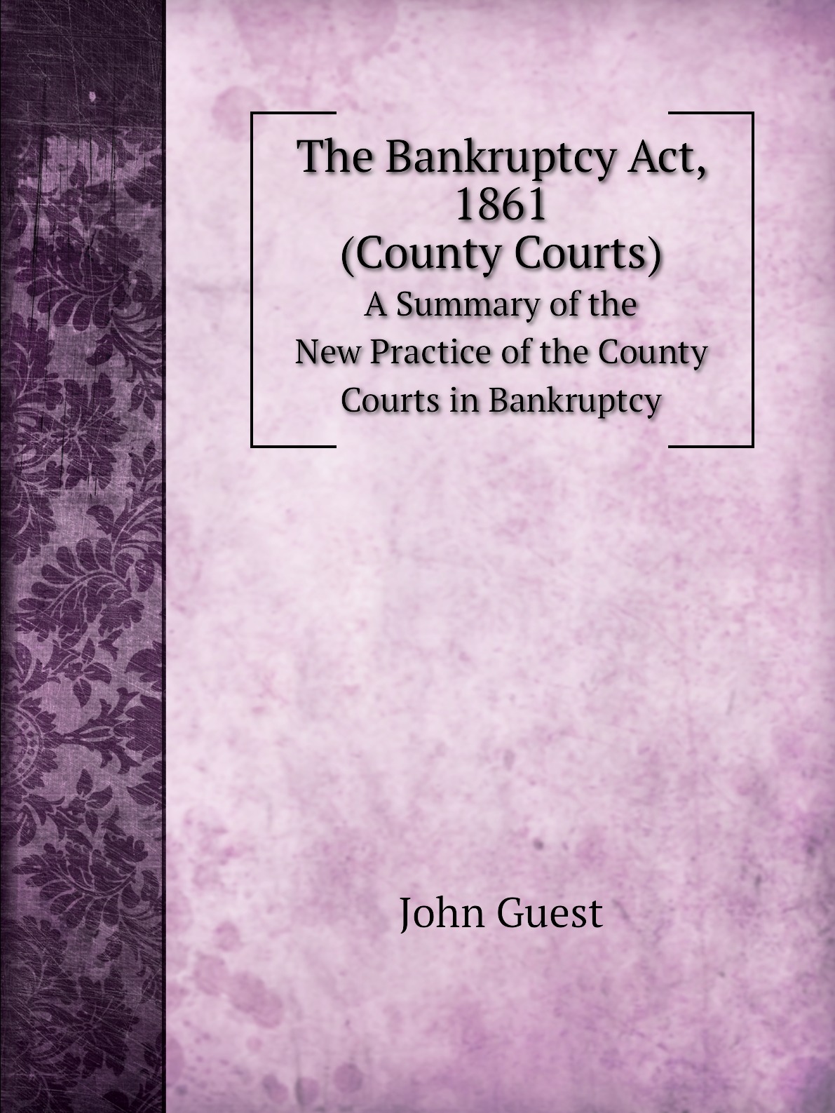 

The Bankruptcy Act, 1861. (County Courts)