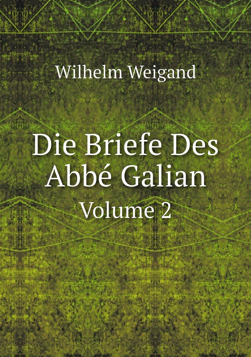 

Die Briefe Des Abbe Galiani. Volume 2