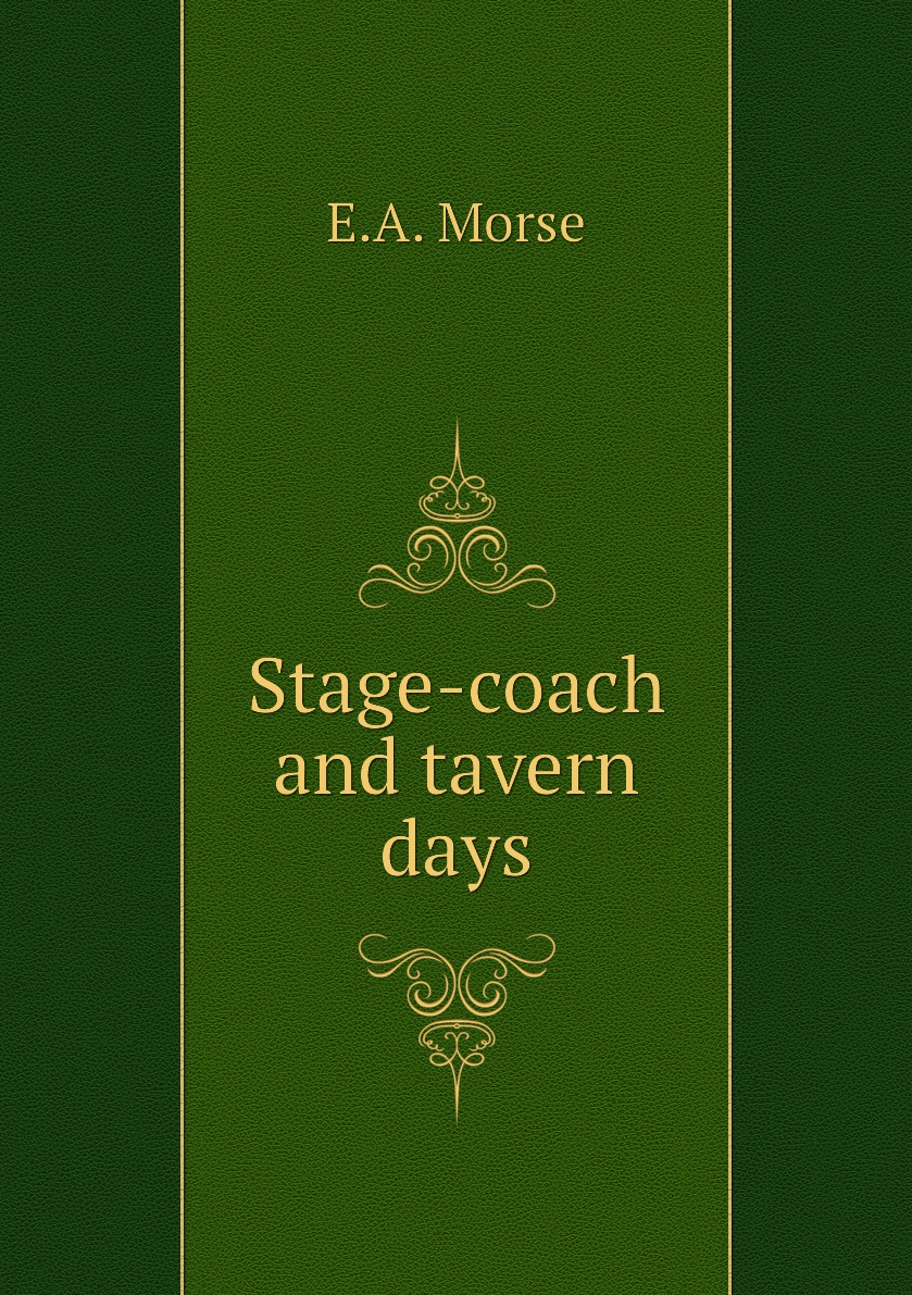 

Stage-coach and tavern days