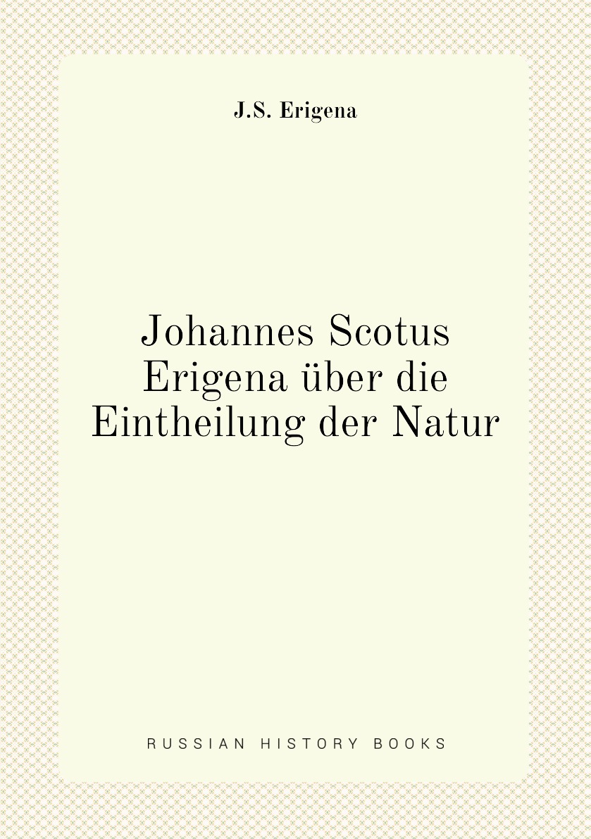 

Johannes Scotus Erigena uber die Eintheilung der Natur