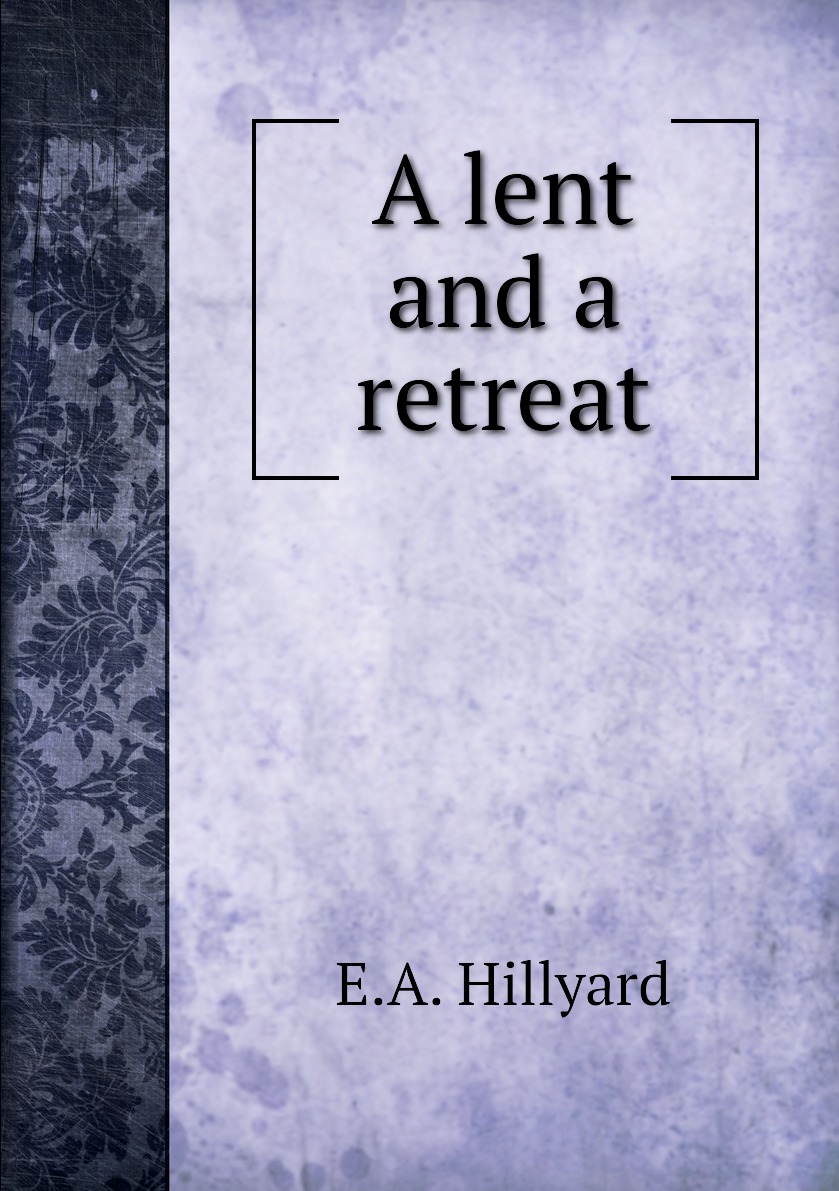 

A lent and a retreat