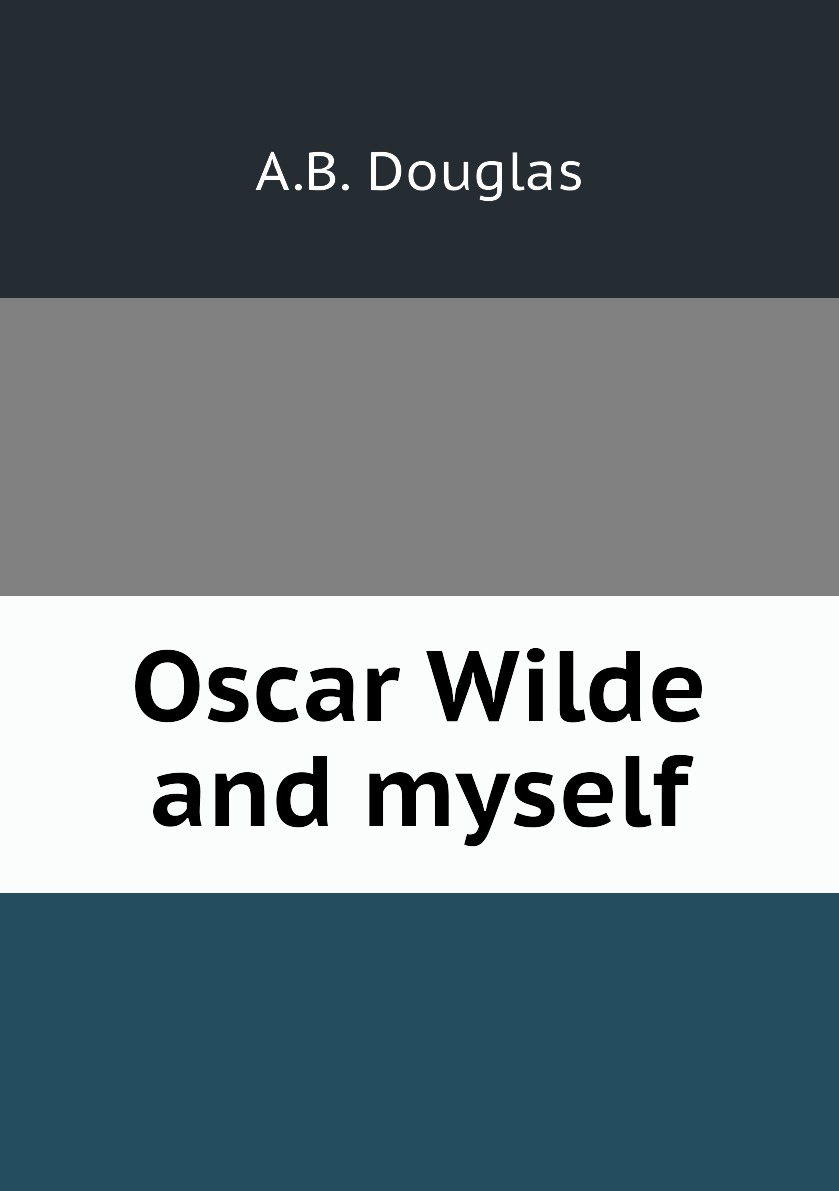

Oscar Wilde and myself