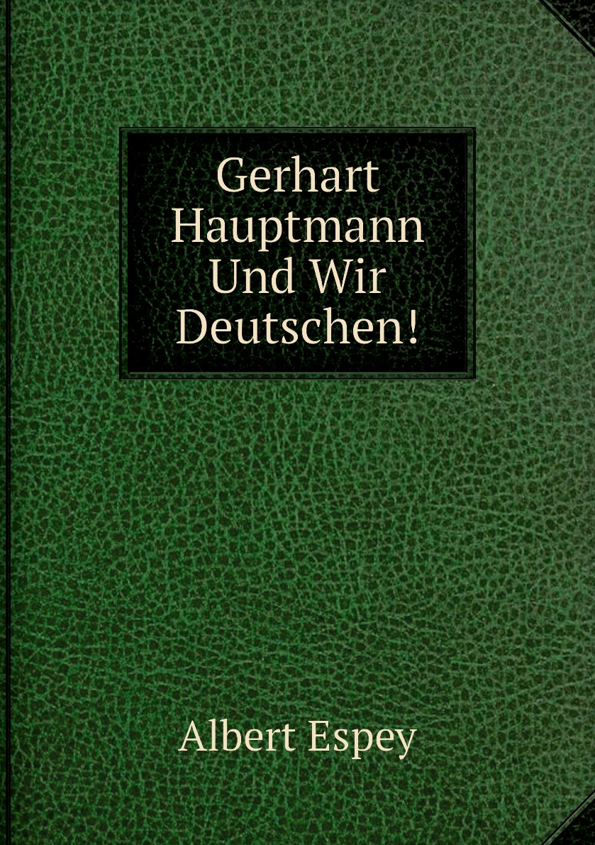 

Gerhart Hauptmann Und Wir Deutschen!