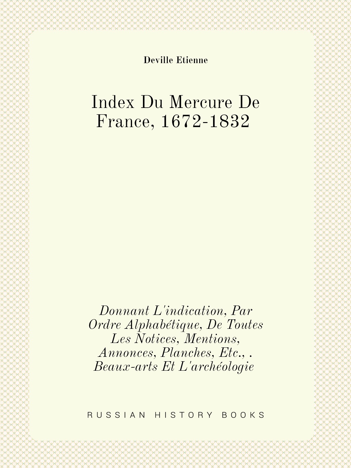 

Index Du Mercure De France, 1672-1832