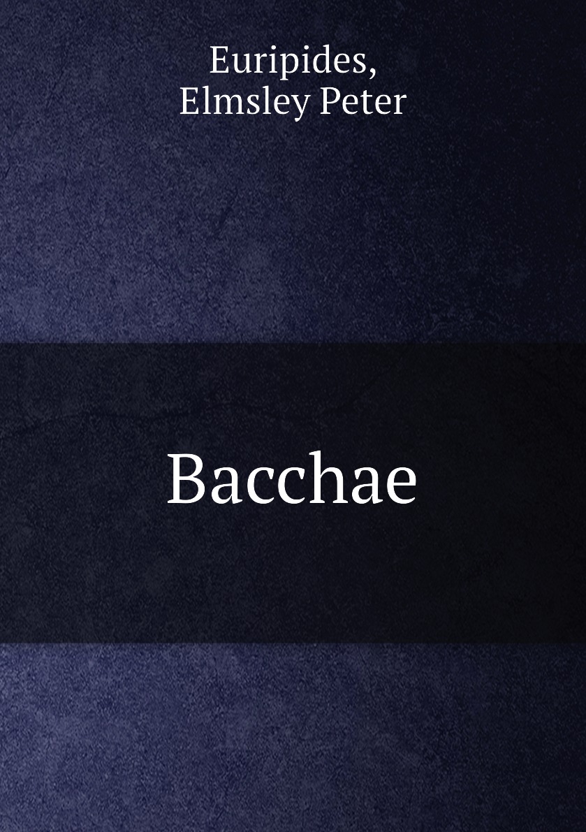 

Bacchae