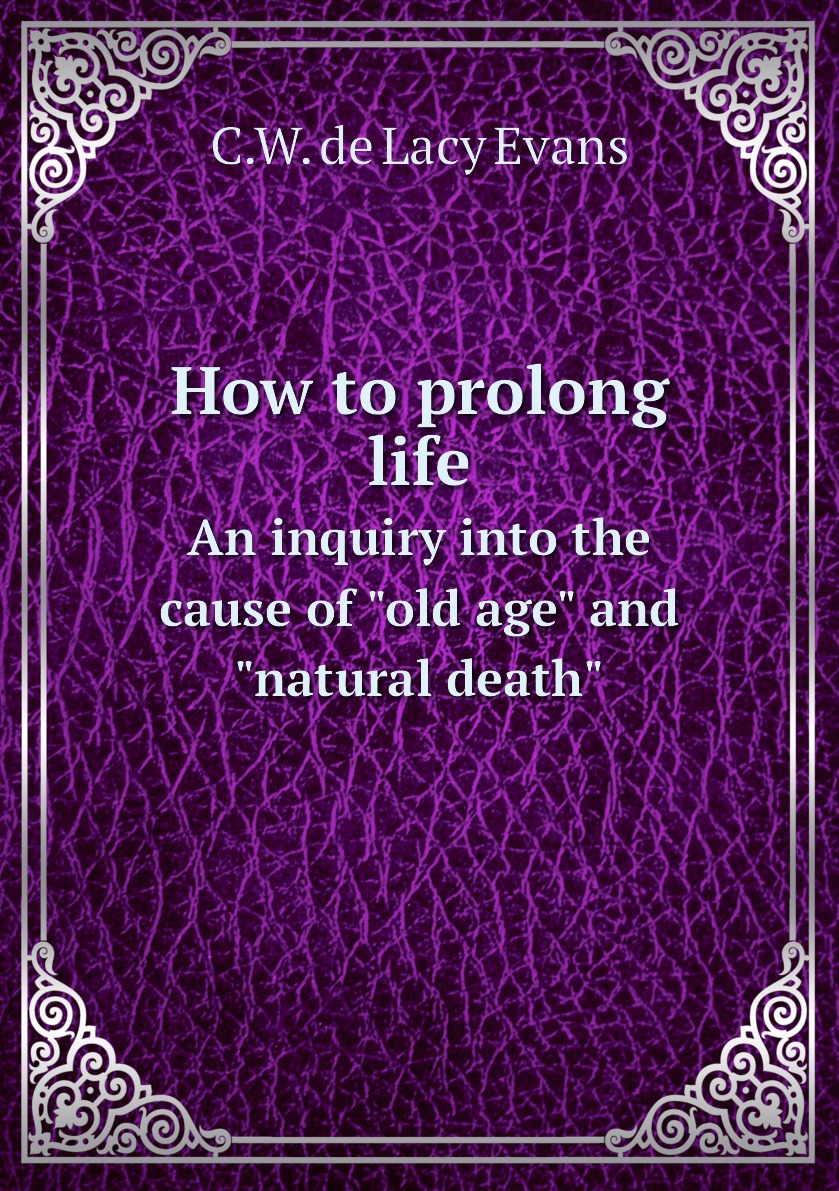 

How to prolong life